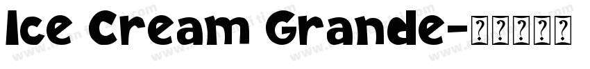 Ice Cream Grande字体转换